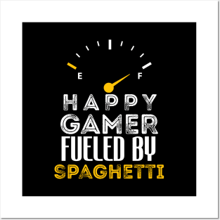 Funny Saying Happy Gamer Fueled by Spaghetti Sarcastic Gaming Posters and Art